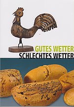 Gutes Wtter - Schlechtes Wetter, Foto: Fränkisches Freilandmuseum